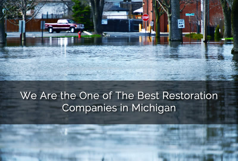 We Are the One of The Best Restoration Companies in Michigan
