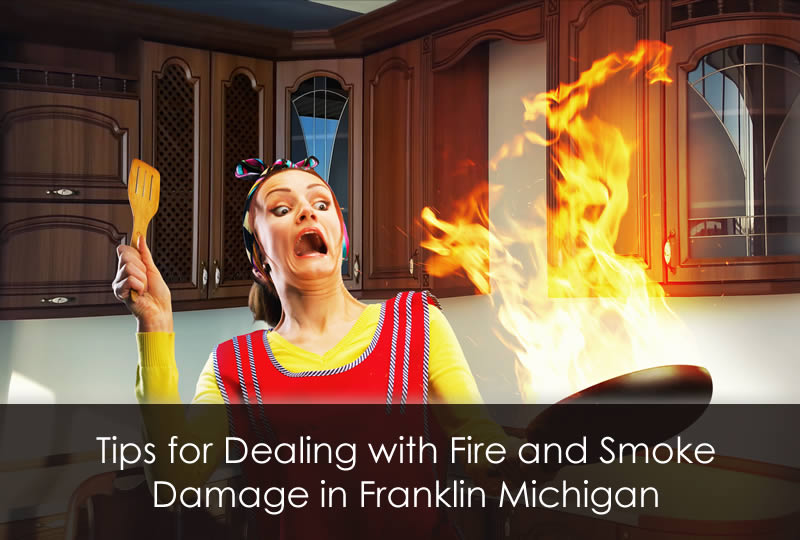 Tips for Dealing with Fire and Smoke Damage in Franklin Michigan