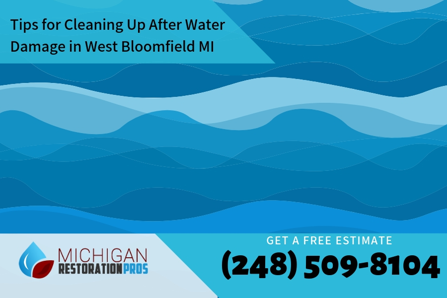 Tips for Cleaning Up After Water Damage in West Bloomfield Michigan